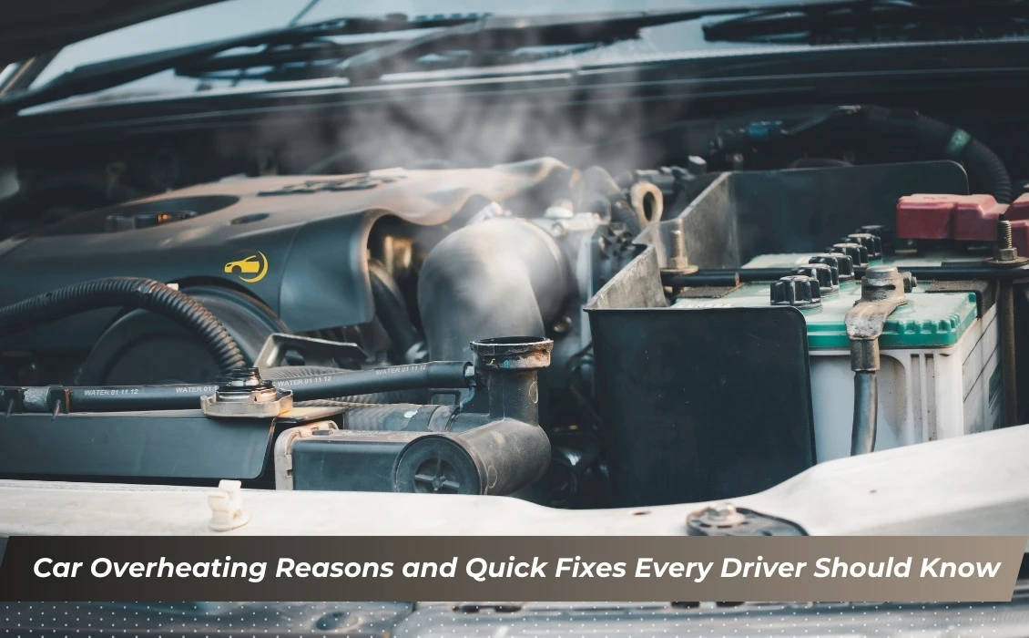 Car Overheating Reasons and Quick Fixes Every Driver Should Know